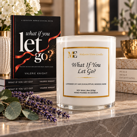 What If You Let Go? Hand Poured Soy Candle
